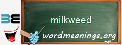 WordMeaning blackboard for milkweed